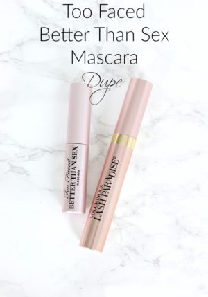 Too Faced Better Than Sex Mascara Dupe LOreal Voluminous Lash