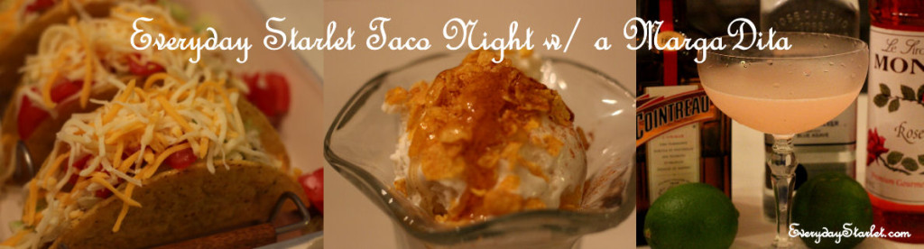 Taco Night with Mexican Fried Ice Cream and a Cointreau Margarita Margadita 