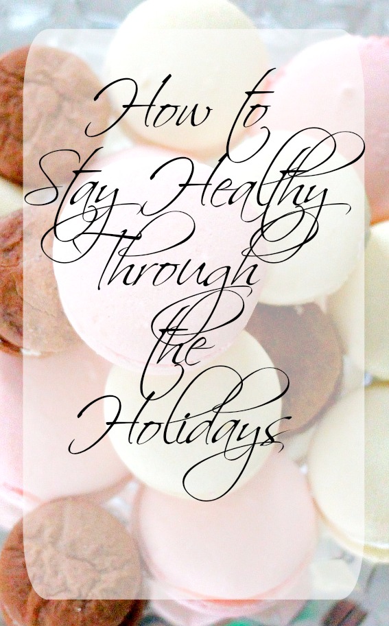 How to Stay Health Through the Holidays: Health, Food, & Fitness Tips - EverydayStarlet.com @SarahBlodgett