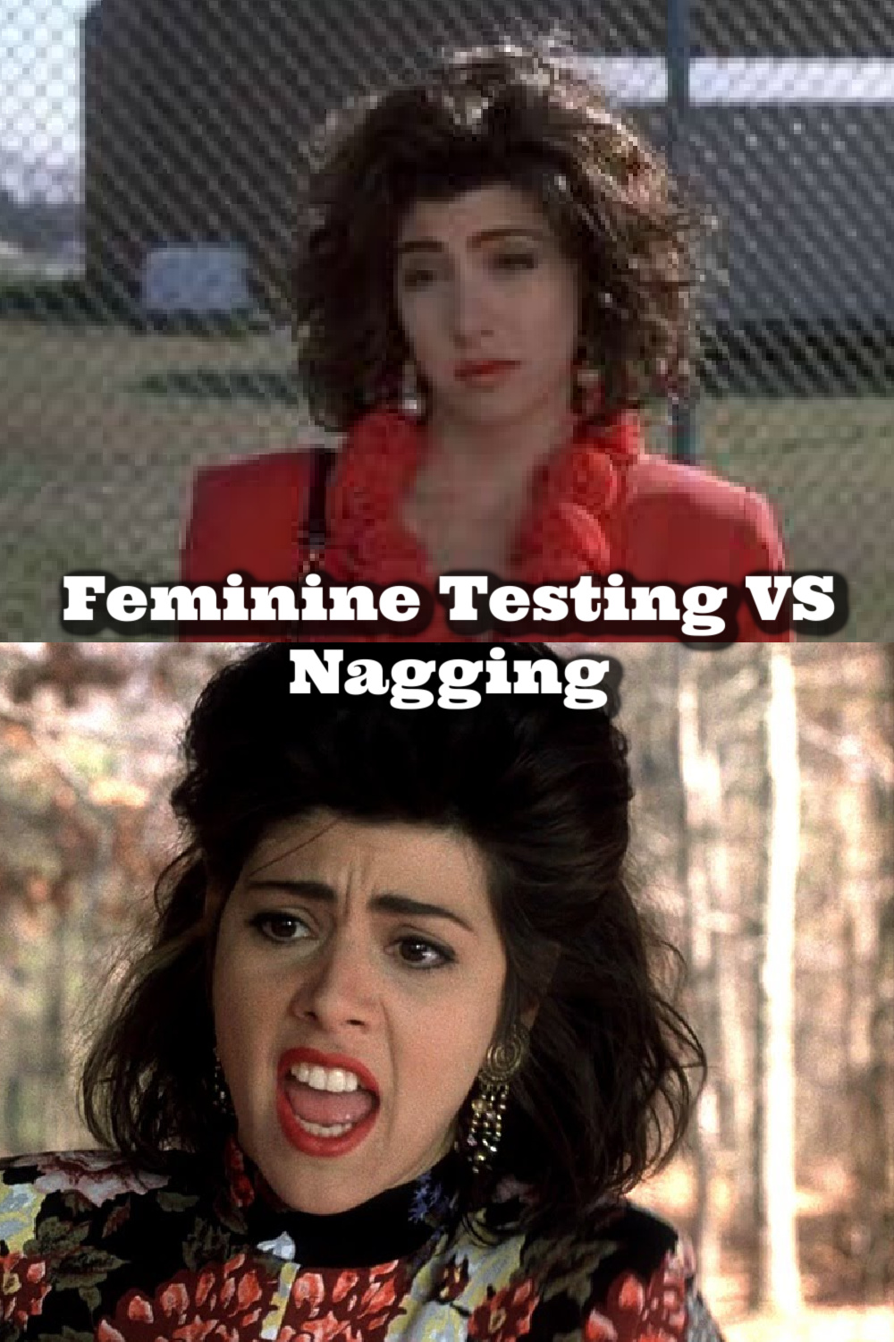 Feminine Testing VS Nagging | How the Feminine Tests the Masculine