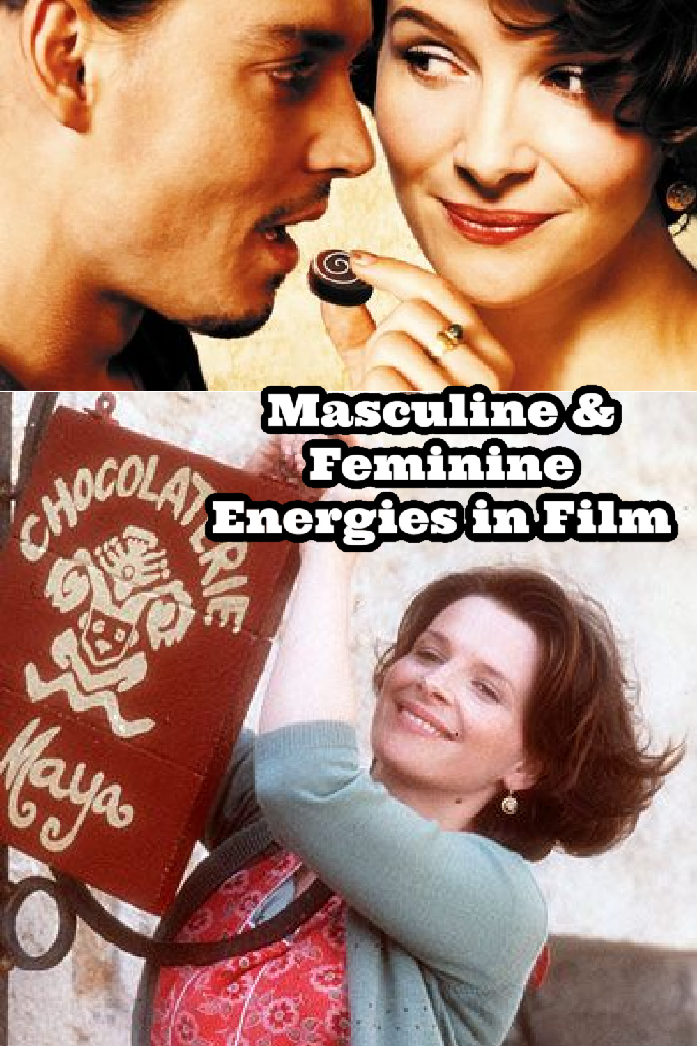 Feminine & Masculine Energy in Relationships | Chocolat Film Analysis