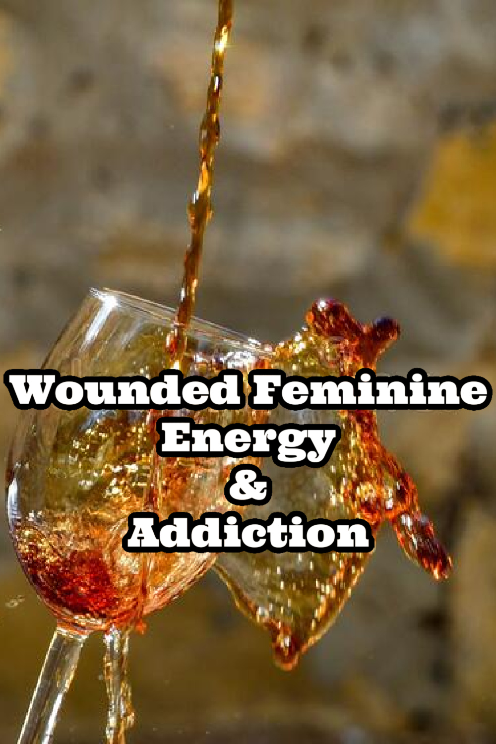 Wounded Feminine Energy & Addiction | Wounded Masculine & Feminine Polarity