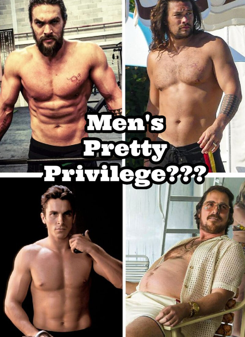 does pretty privilege apply to men, do women prefer dad bods, is pretty privilege real, are women actually more attracted to muscular men, do women really prefer dad bods, womens height preferences, short men and dating, womens standards for men, pretty privilege paradox, is pretty privilege a thing, do women really care about mens height, do women prefer muscles, does pretty privilege exist, everyday starlet, sarah blodgett,
