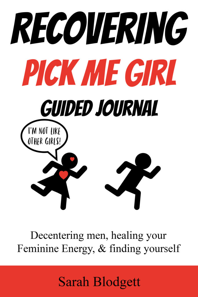 pick me girl psychology, pick me girl psychology explained, recovering pick me, quitting being a pick me, signs that you are a pick me, signs that you are a pick me girl, pick me just pearly things, shadow feminine, not like other girls trope, breakdown of pick me girls, a surprisingly passionate breakdown of pick me girls, recovering pick me girl, stop being a pick me, how to stop being desperate for male attention, how to stop being desperate for a relationship, recovering pick me girl guided journal, feminine energy healing, healing wounded feminine energy, pick me girls explained, the cool girl trope, how to stop being desperate and needy, wounded feminine archetypes, pick me girl archetypes, pick me girls, pick me, the cool girl, pick me dont get picked, everyday starlet, sarah blodgett,