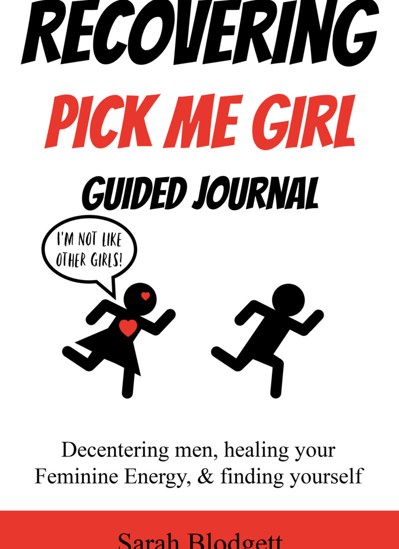 pick me girl psychology, pick me girl psychology explained, recovering pick me, quitting being a pick me, signs that you are a pick me, signs that you are a pick me girl, pick me just pearly things, shadow feminine, not like other girls trope, breakdown of pick me girls, a surprisingly passionate breakdown of pick me girls, recovering pick me girl, stop being a pick me, how to stop being desperate for male attention, how to stop being desperate for a relationship, recovering pick me girl guided journal, feminine energy healing, healing wounded feminine energy, pick me girls explained, the cool girl trope, how to stop being desperate and needy, wounded feminine archetypes, pick me girl archetypes, pick me girls, pick me, the cool girl, pick me dont get picked, everyday starlet, sarah blodgett,