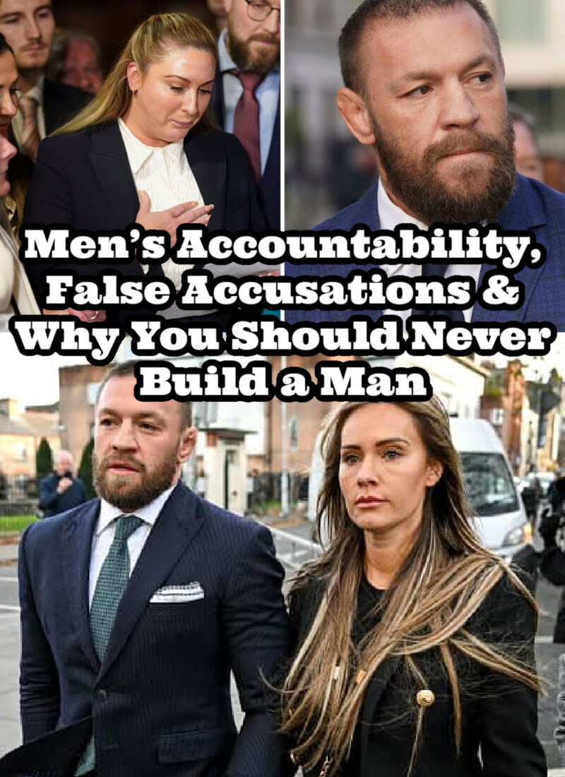 conor mcgregor dee devlin, why you should never build a man, men are not victims of false accusations, men are not really afraid of false accusations, men who lack accountability, women get blamed for mens bad behavior, why men defend conor mcgregor, why men defend bad men, why men defend andrew tate, lack of masculine leadership, what is and is not toxic masculinity, why men get away with sa, why women dont report sa, why we should believe women, when to believe women, conor mcgregor wife dee devlin, conor mcgregor cheating, conor mcgregor guilty, major red flags in conor mcgregor's relationship, red flags in conor mcgregor's relationship, red flags in conor mcgregors relationship, early signs of abuse, conor mcgregor, conor mcgregor nikita hand, red flags in men, everyday starlet, sarah blodgett,