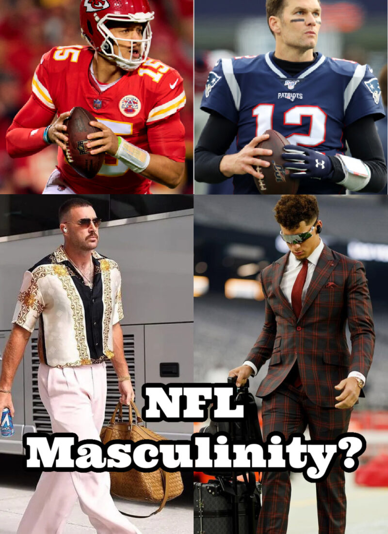 NFL QBs Patrick Mahomes vs Tom Brady Masculinity | Men’s Fashion: Masculine vs Feminine Guys